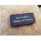 JTG  Go Ahead, Make My Day Patch, JTG 3D Rubber Patch